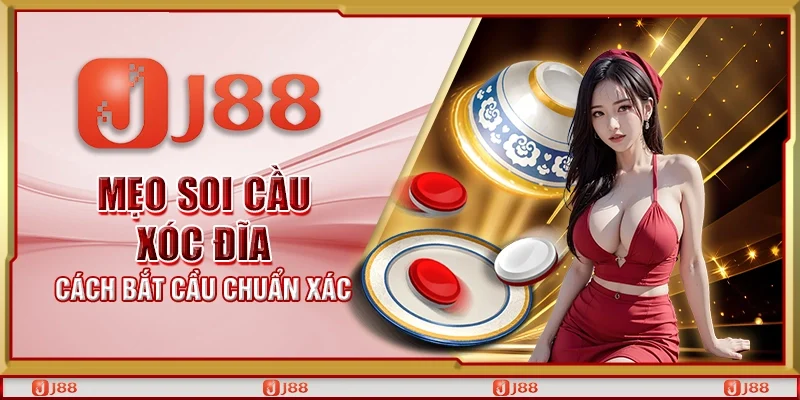 Mẹo soi cầu xóc đĩa - Cách bắt cầu chuẩn xác