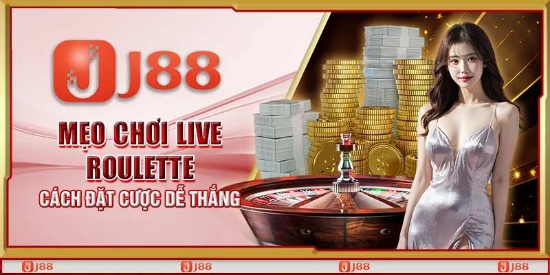 Mẹo chơi live roulette - Cách đặt cược dễ thắng