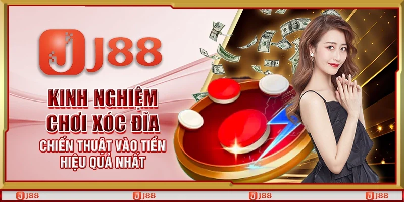 Kinh nghiệm chơi Xóc Đĩa – Chiến thuật vào tiền hiệu quả nhất