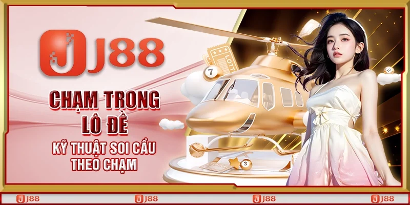 Chạm trong lô đề - Kỹ thuật soi cầu theo chạm