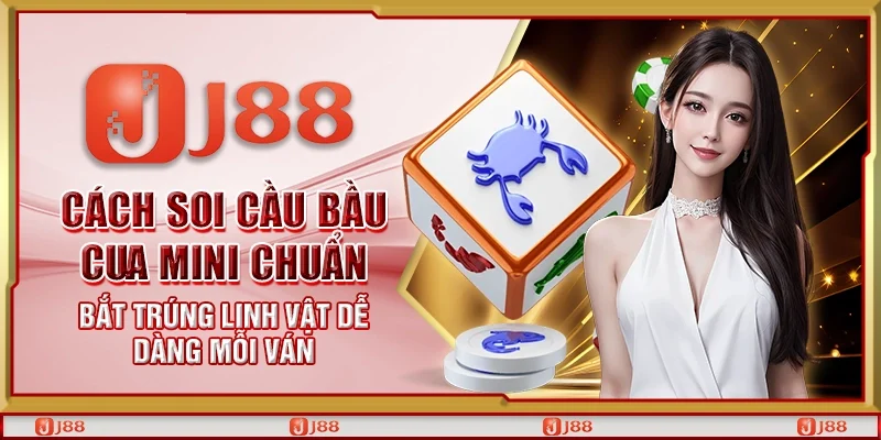 Cách soi cầu Bầu Cua Mini chuẩn – Bắt trúng linh vật dễ dàng mỗi ván