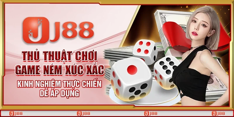 Thủ thuật chơi game ném xúc xắc – kinh nghiệm thực chiến dễ áp dụng