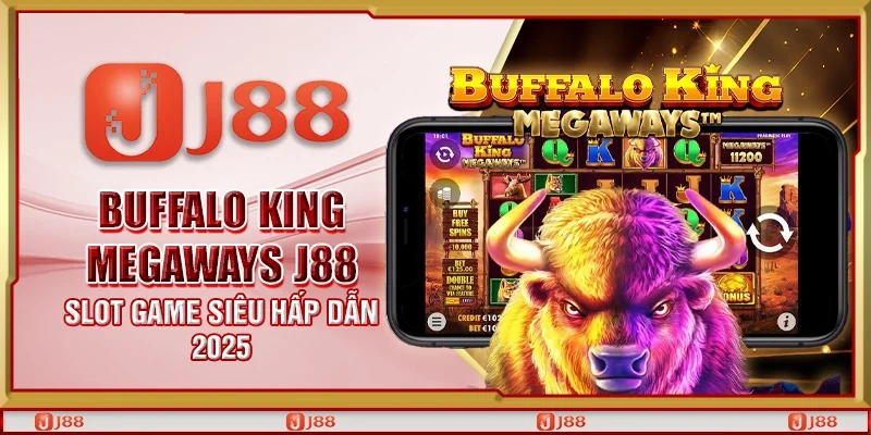 Buffalo King Megaways J88 – Slot game siêu hấp dẫn 2025