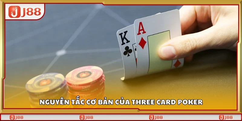 Các nguyên tắc cơ bản của Three Card Poker