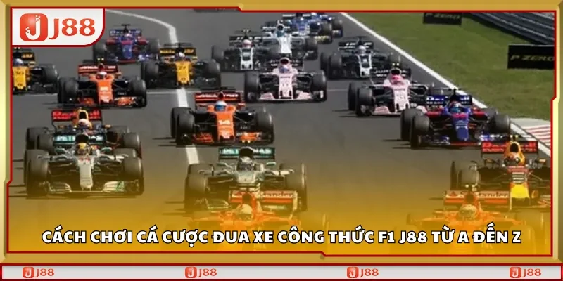 Cách chơi cá cược đua xe công thức F1 J88 từ A đến Z