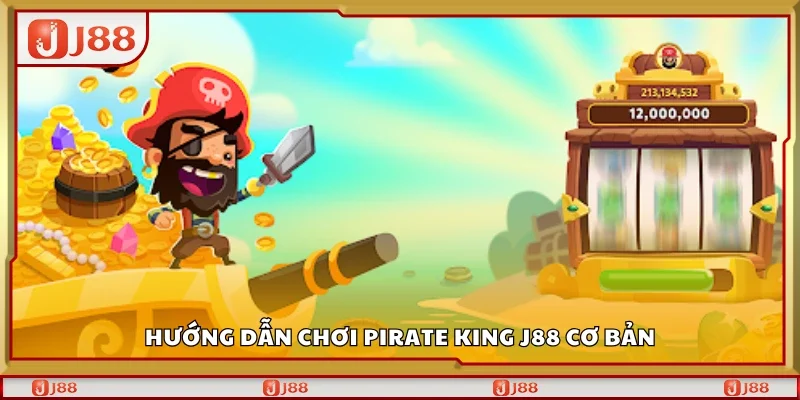 Cách chơi Pirate King J88 cơ bản