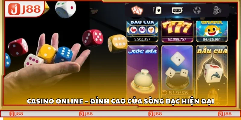 Casino online – Đỉnh cao của sòng bạc hiện đại