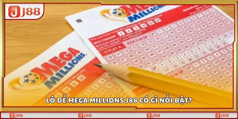 Điểm nổi bật của lô đề Mega Millions J88