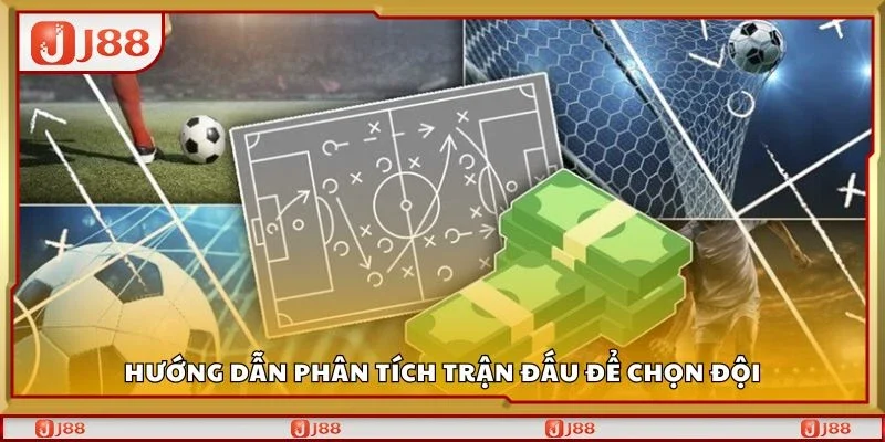 Hướng dẫn phân tích trận đấu để chọn đội