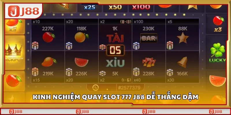 Kinh nghiệm quay slot 777 J88 dễ thắng đậm