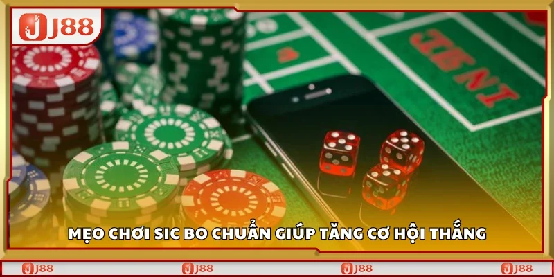 Mẹo chơi Sic Bo chuẩn giúp tăng cơ hội thắng