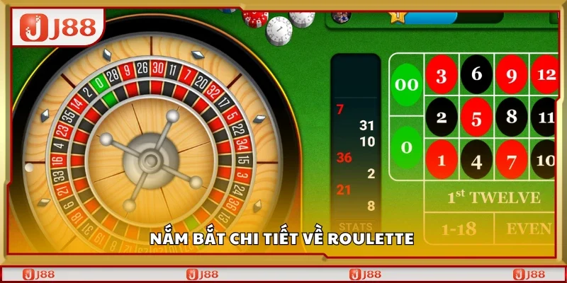 Nắm bắt chi tiết về Roulette