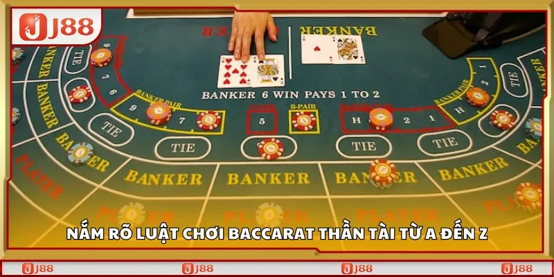 Nắm rõ luật chơi Baccarat Thần Tài từ A đến Z